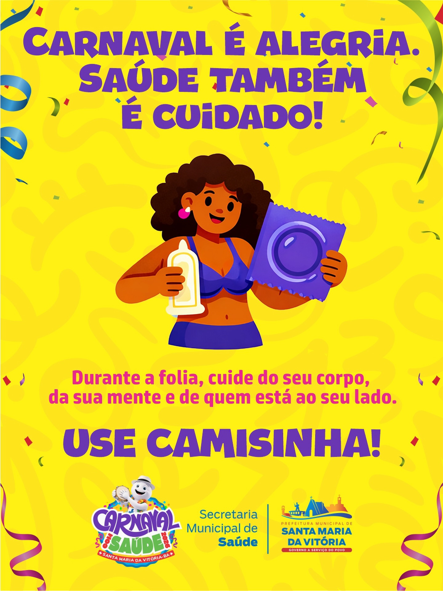 Use camisinha, previna-se e viva um Carnaval com mais segurança, respeito e consciência.
