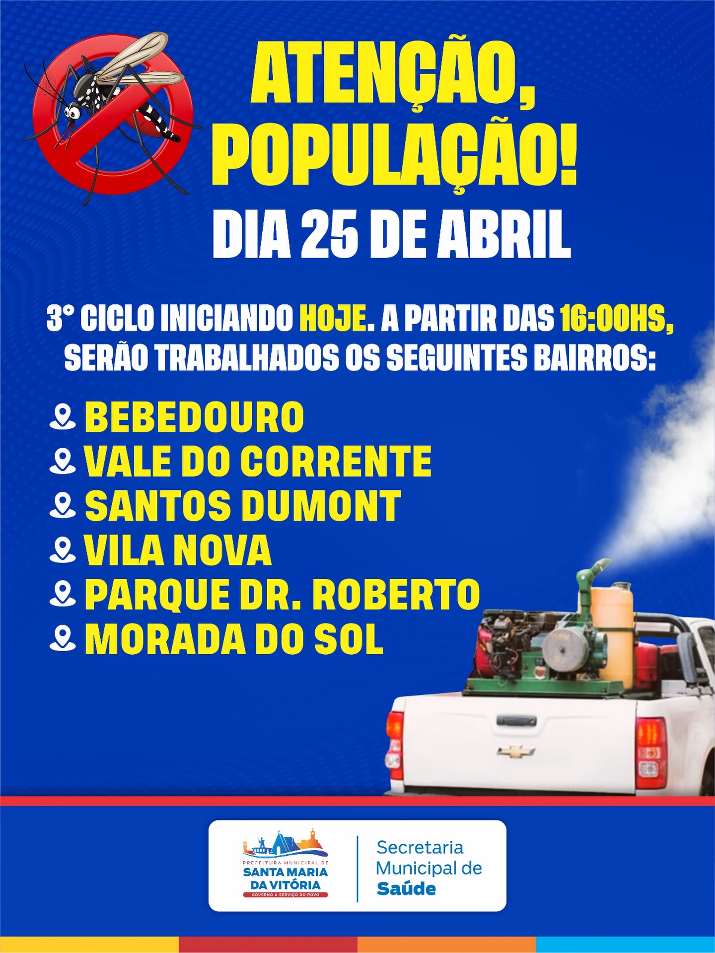 Hoje inicia o 3º ciclo do fumacê, a partir das 16h, nos bairros: Bebedouro, Vale do Corrente, Santos Dumont, Vila Nova, Parque Dr. Roberto e Morada do Sol.